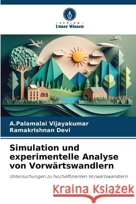Simulation und experimentelle Analyse von Vorwärtswandlern Vijayakumar, A.Palamalai, Devi, Ramakrishnan 9786208981464 Verlag Unser Wissen