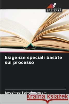 Esigenze speciali basate sul processo Subrahmanyam, Jayashree 9786208981730