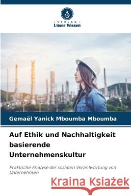 Auf Ethik und Nachhaltigkeit basierende Unternehmenskultur Mboumba Mboumba, Gemael Yanick 9786208981938 Verlag Unser Wissen
