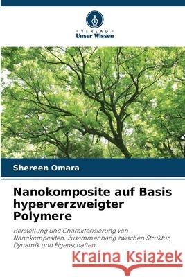 Nanokomposite auf Basis hyperverzweigter Polymere Omara, Shereen 9786208983659