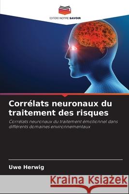 Corrélats neuronaux du traitement des risques Herwig, Uwe 9786208983895