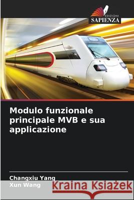 Modulo funzionale principale MVB e sua applicazione Yang, Changxiu, Wang, Xun 9786208984151 Edizioni Sapienza