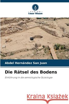 Die Rätsel des Bodens Hernández San Juan, Abdel 9786208985325 Verlag Unser Wissen