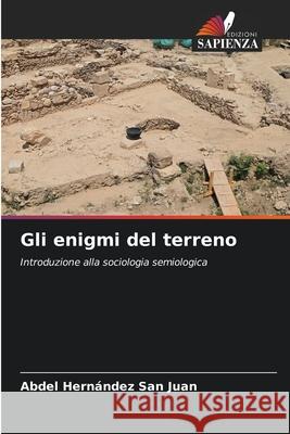 Gli enigmi del terreno Hernández San Juan, Abdel 9786208985363 Edizioni Sapienza