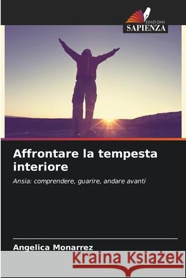 Affrontare la tempesta interiore MONARREZ, ANGELICA 9786208985530