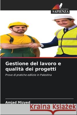 Gestione del lavoro e qualità dei progetti Mizyed, Amjad 9786208987084