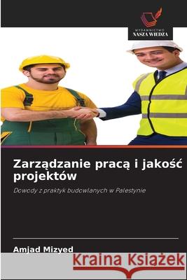 Zarzadzanie praca i jakosc projektów Mizyed, Amjad 9786208987091