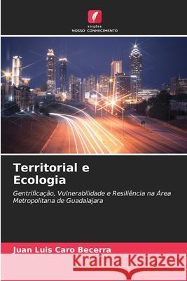 Territorial e Ecologia Caro Becerra, Juan Luis 9786208987268