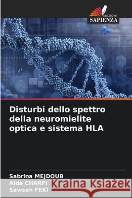 Disturbi dello spettro della neuromielite optica e sistema HLA MEJDOUB, Sabrina, Charfi, Aida, FEKI, Sawsan 9786208988104