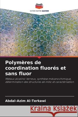 Polymères de coordination fluorés et sans fluor Al-Terkawi, Abdal-Azim 9786208988258