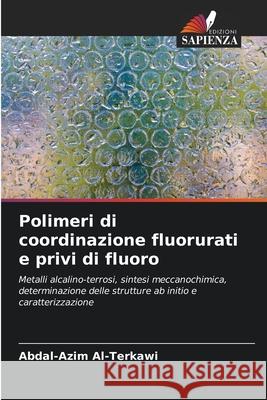Polimeri di coordinazione fluorurati e privi di fluoro Al-Terkawi, Abdal-Azim 9786208988296
