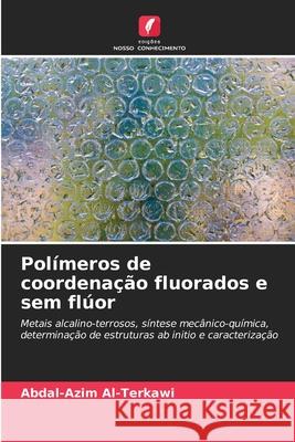 Polímeros de coordenação fluorados e sem flúor Al-Terkawi, Abdal-Azim 9786208988302