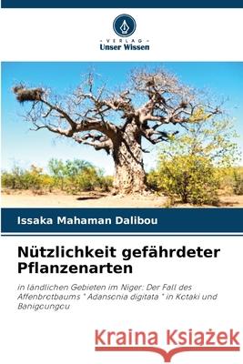 Nützlichkeit gefährdeter Pflanzenarten Dalibou, Issaka Mahaman 9786208989699 Verlag Unser Wissen