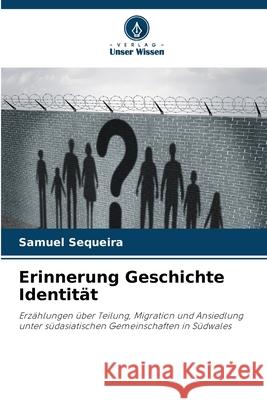 Erinnerung Geschichte Identität Sequeira, Samuel 9786208990107