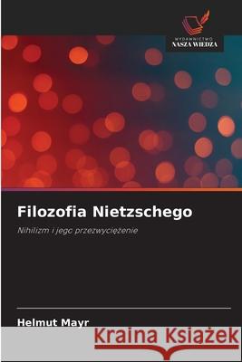 Filozofia Nietzschego Mayr, Helmut 9786208991296