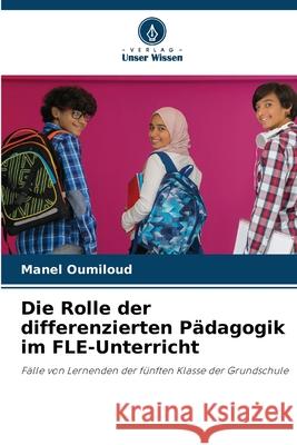 Die Rolle der differenzierten Pädagogik im FLE-Unterricht Oumiloud, Manel 9786208992095