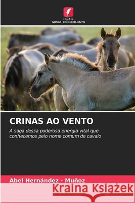 CRINAS AO VENTO Hernandez - Muñoz, Abel 9786208992194 Edições Nosso Conhecimento