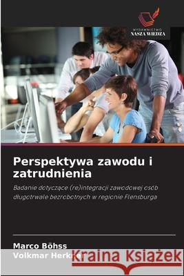 Perspektywa zawodu i zatrudnienia Böhss, Marco, Herkner, Volkmar 9786208992934