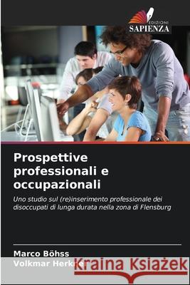 Prospettive professionali e occupazionali Böhss, Marco, Herkner, Volkmar 9786208992972