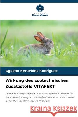 Wirkung des zootechnischen Zusatzstoffs VITAFERT Beruvides Rodríguez, Agustín 9786208993177