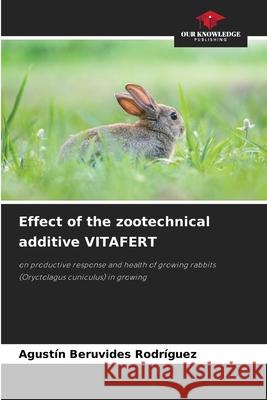 Effect of the zootechnical additive VITAFERT Beruvides Rodríguez, Agustín 9786208993221