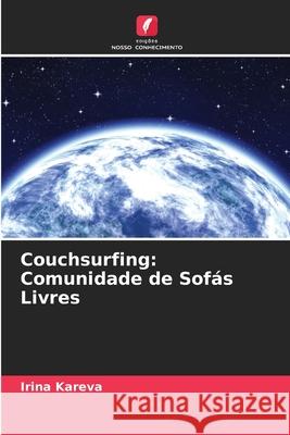 Couchsurfing: Comunidade de Sofás Livres Kareva, Irina 9786208993450