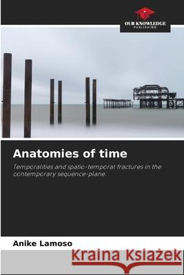 Anatomies of time Lamoso, Anike 9786208994235