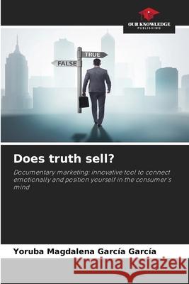 Does truth sell? García García, Yoruba Magdalena 9786208994754