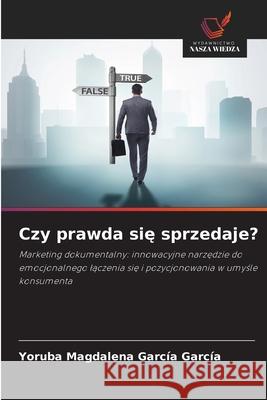 Czy prawda sie sprzedaje? García García, Yoruba Magdalena 9786208994792