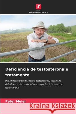 Deficiência de testosterona e tratamento Meier, Peter 9786208995720