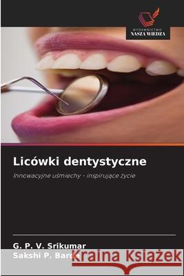 Licówki dentystyczne Srikumar, G. P. V., BARDE, SAKSHI P. 9786208995942 Wydawnictwo Nasza Wiedza