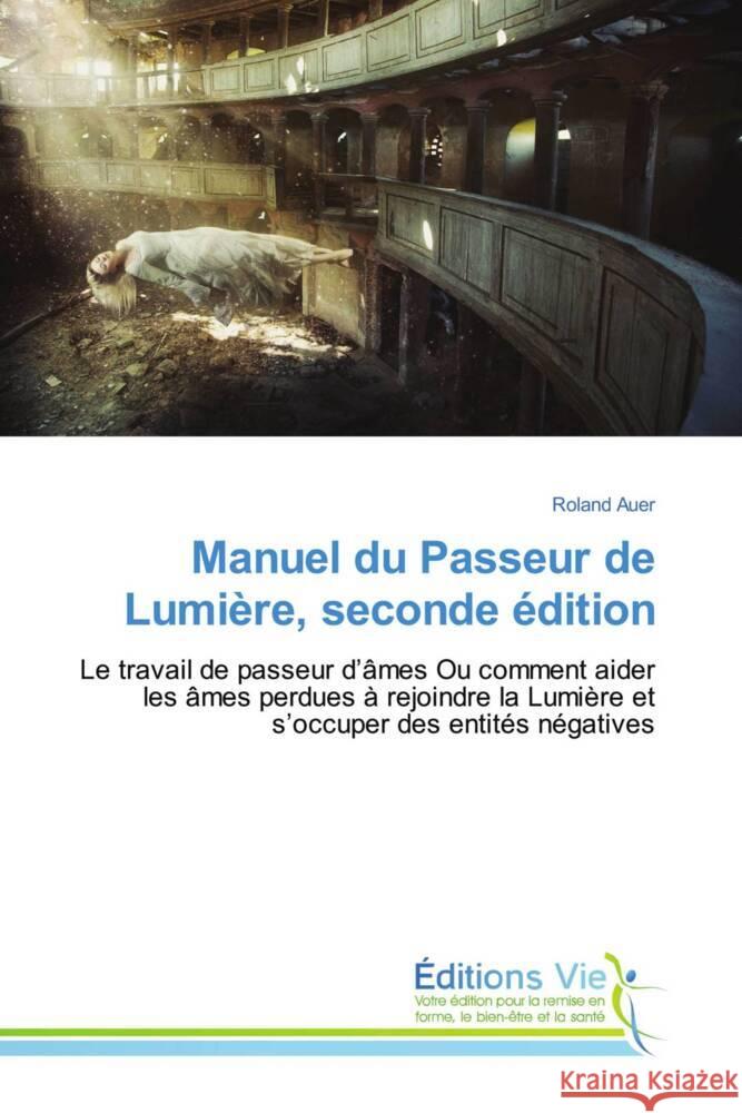 Manuel du Passeur de Lumière, seconde édition Auer, Roland 9786208996918