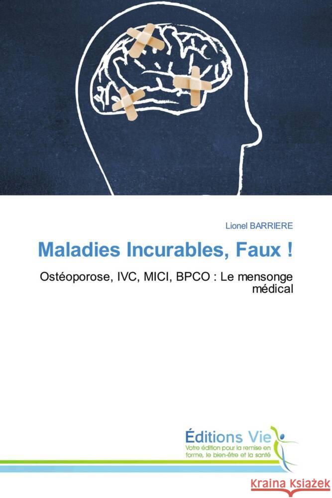 Maladies Incurables, Faux ! BARRIERE, Lionel 9786208996970
