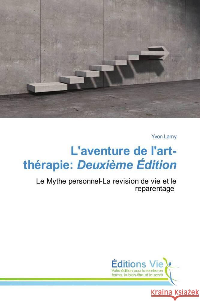 L'aventure de l'art-thérapie: Deuxième Édition Lamy, Yvon 9786208997380