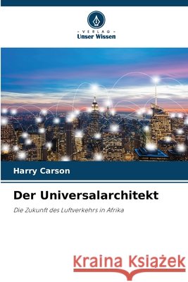 Der Universalarchitekt Carson, Harry 9786208998370