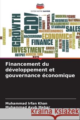 Financement du développement et gouvernance économique Irfan Khan, Muhammad, Ayub Mehar, Muhammad 9786208998981
