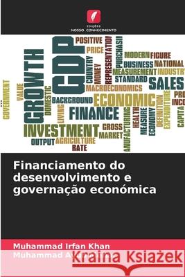 Financiamento do desenvolvimento e governação económica Irfan Khan, Muhammad, Ayub Mehar, Muhammad 9786208999032