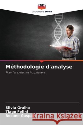 Méthodologie d'analyse Gralha, Sílvia, Felini, Tiago, Gaspar, Rosane 9786209001697
