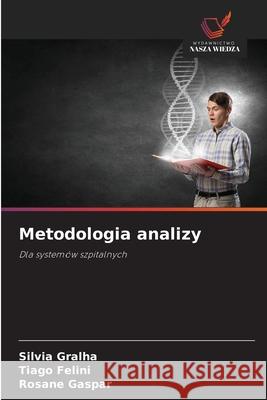Metodologia analizy Gralha, Sílvia, Felini, Tiago, Gaspar, Rosane 9786209001710