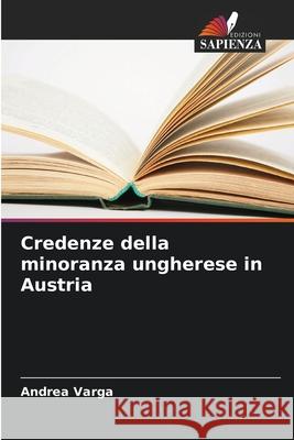 Credenze della minoranza ungherese in Austria Varga, Andrea 9786209001970