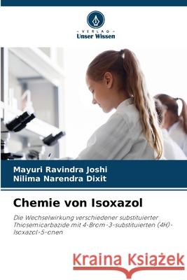 Chemie von Isoxazol Joshi, Mayuri Ravindra, Dixit, Nilima Narendra 9786209002519
