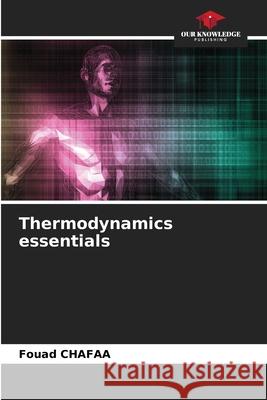 Thermodynamics essentials Chafaa, Fouad 9786209002656