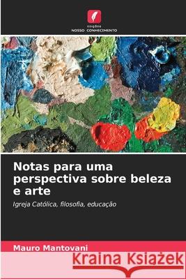 Notas para uma perspectiva sobre beleza e arte Mantovani, Mauro 9786209003066