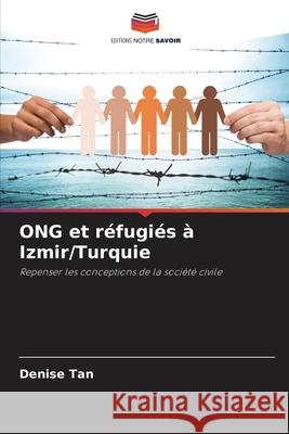 ONG et réfugiés à Izmir/Turquie Tan, Denise 9786209003271