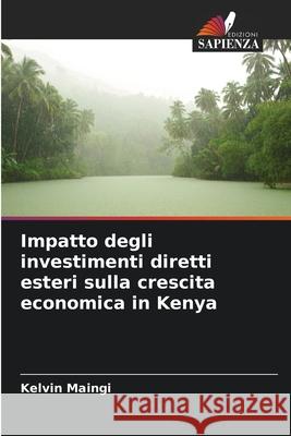 Impatto degli investimenti diretti esteri sulla crescita economica in Kenya Maingi, Kelvin 9786209003851