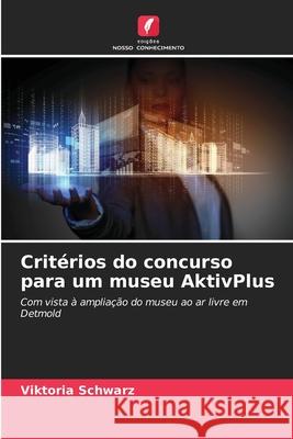 Critérios do concurso para um museu AktivPlus Schwarz, Viktoria 9786209004193