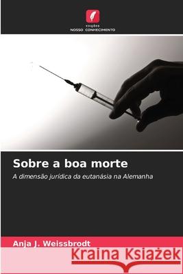 Sobre a boa morte Weissbrodt, Anja J. 9786209004605