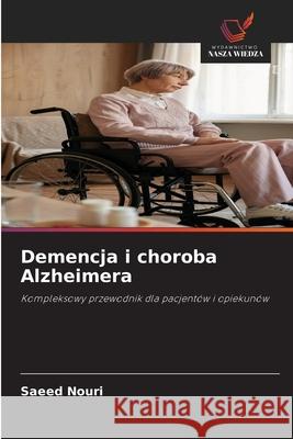 Demencja i choroba Alzheimera Nouri, Saeed 9786209005107
