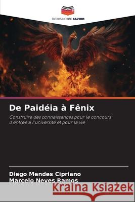 De Paidéia à Fênix Mendes Cipriano, Diego, Neves Ramos, Marcelo 9786209005657