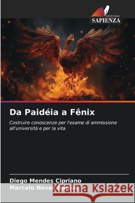 Da Paidéia a Fênix Mendes Cipriano, Diego, Neves Ramos, Marcelo 9786209005671